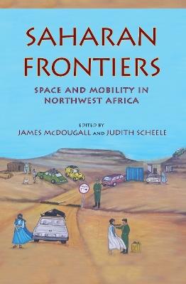 Saharan Frontiers: Space and Mobility in Northwest Africa - cover