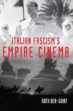 Italian Fascism's Empire Cinema