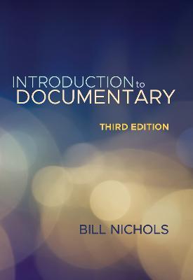 Introduction to Documentary, Third Edition - Bill Nichols - cover