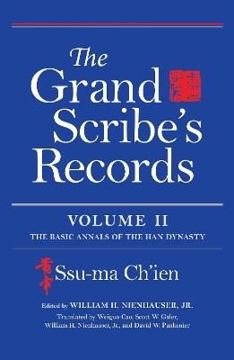 The Grand Scribe's Records, Volume II: The Basic Annals of the Han Dynasty - Ssu-ma Ch'ien - cover