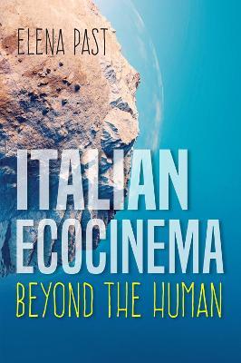 Italian Ecocinema Beyond the Human - Elena Past - cover