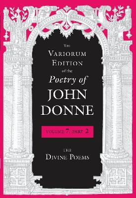 The Variorum Edition of the Poetry of John Donne: The Divine Poems - John Donne - cover
