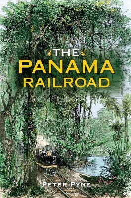 The Panama Railroad - Peter Pyne - cover