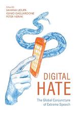 Digital Hate: The Global Conjuncture of Extreme Speech
