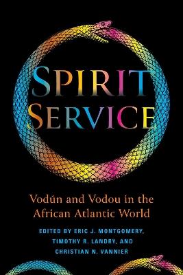 Spirit Service: Vodún and Vodou in the African Atlantic World - cover