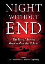 Night without End: The Fate of Jews in German-Occupied Poland