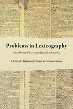 Problems in Lexicography: A Critical / Historical Edition