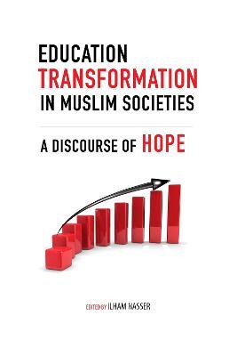 Education Transformation in Muslim Societies: A Discourse of Hope - cover