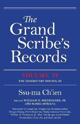 The Grand Scribe's Records, Volume VI: The Hereditary Houses, III - Ssu-ma Ch'ien - cover