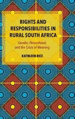 Rights and Responsibilities in Rural South Africa: Gender, Personhood, and the Crisis of Meaning