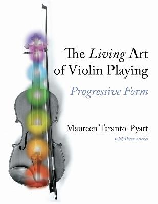 The Living Art of Violin Playing: Progressive Form - Maureen Taranto-Pyatt - cover