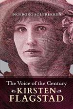 The Voice of the Century: Kirsten Flagstad