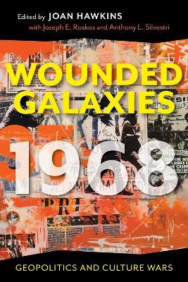 Wounded Galaxies 1968: Geopolitics and Culture Wars - cover