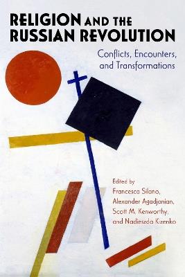 Religion and the Russian Revolution: Conflicts, Encounters, and Transformations - cover