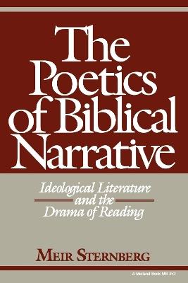The Poetics of Biblical Narrative: Ideological Literature and the Drama of Reading - Meir Sternberg - cover