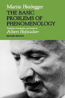 The Basic Problems of Phenomenology, Revised Edition - Martin Heidegger - cover