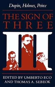 The Sign of Three: Dupin, Holmes, Peirce