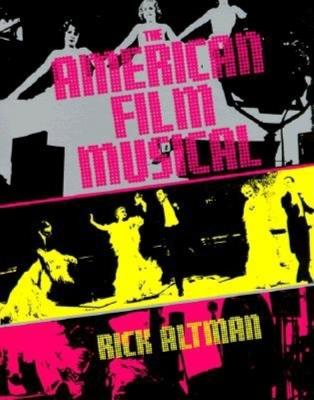 The American Film Musical - Charles (Rick) F. Altman - cover