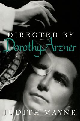 Directed by Dorothy Arzner - Judith Mayne - cover