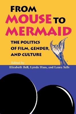 From Mouse to Mermaid: The Politics of Film, Gender, and Culture - cover