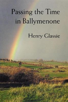 Passing the Time in Ballymenone - Henry Glassie - cover