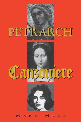 Petrarch: The Canzoniere, or Rerum vulgarium fragmenta - Mark Musa - cover