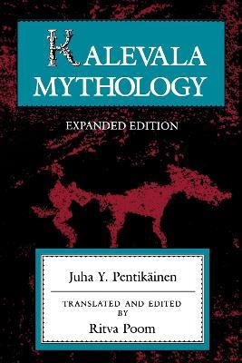 Kalevala Mythology, Revised Edition - Juha Y. Pentikainen - cover