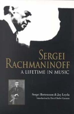 Sergei Rachmaninoff: A Lifetime in Music - Sergei Bertensson,Jay Leyda - cover