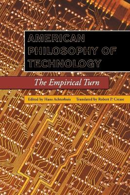 American Philosophy of Technology: The Empirical Turn - cover
