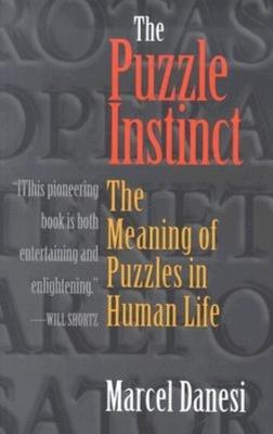 The Puzzle Instinct: The Meaning of Puzzles in Human Life - Marcel Danesi - cover