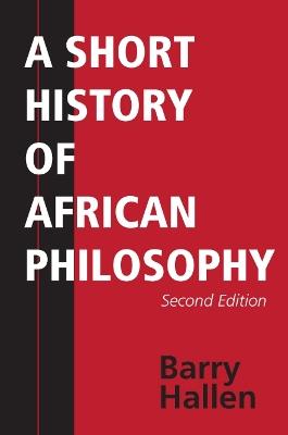 A Short History of African Philosophy, Second Edition - Barry Hallen - cover