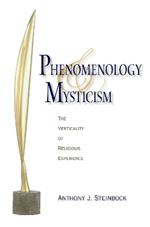 Phenomenology and Mysticism: The Verticality of Religious Experience