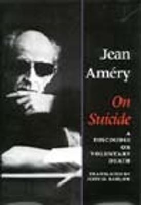 On Suicide: A Discourse on Voluntary Death - Jean Amery - cover