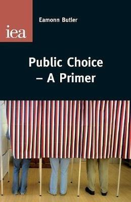 Public Choice: A Primer - Eamonn Butler - cover