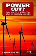Power Cut?: How the EU is pulling the plug on electricity markets