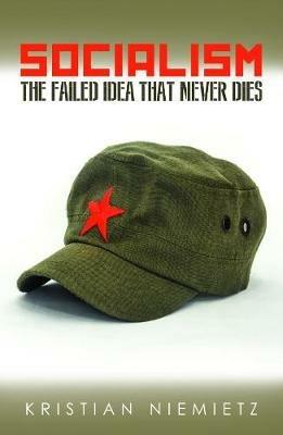 Socialism: The Failed Idea That Never Dies - Christian Niemietz - cover