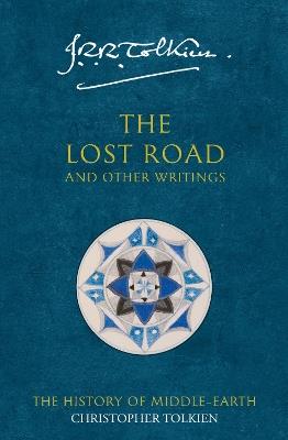 The Lost Road: And Other Writings - Christopher Tolkien - cover