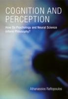 Cognition and Perception: How Do Psychology and Neural Science Inform Philosophy? - Athanassios Raftopoulos - cover