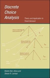 Discrete Choice Analysis: Theory and Application to Travel Demand - Moshe E. Ben-Akiva,Steven R. Lerman - cover