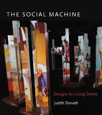 The Social Machine: Designs for Living Online - Judith Donath - cover