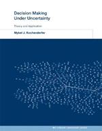 Decision Making Under Uncertainty: Theory and Application