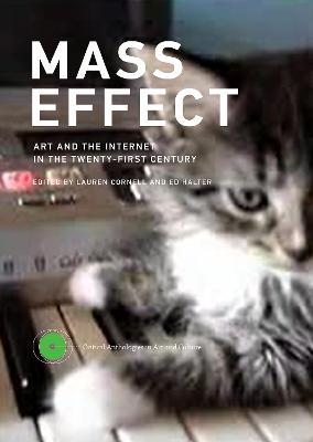 Mass Effect: Art and the Internet in the Twenty-First Century - cover