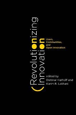 Revolutionizing Innovation: Users, Communities, and Open Innovation - cover