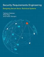 Security Requirements Engineering: Designing Secure Socio-Technical Systems