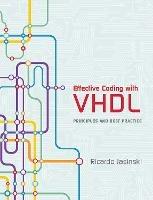 Effective Coding with VHDL: Principles and Best Practice - Ricardo Jasinski - cover