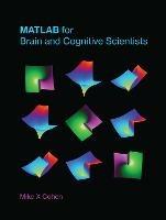 MATLAB for Brain and Cognitive Scientists - Mike X Cohen - cover