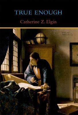 True Enough - Catherine Z. Elgin - cover