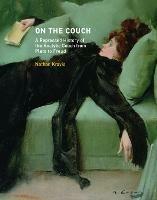 On the Couch: A Repressed History of the Analytic Couch from Plato to Freud - Nathan Kravis - cover