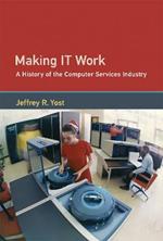 Making IT Work: A History of the Computer Services Industry