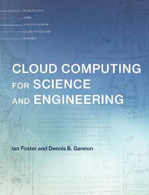 Cloud Computing for Science and Engineering - Ian Foster,Dennis B. Gannon - cover